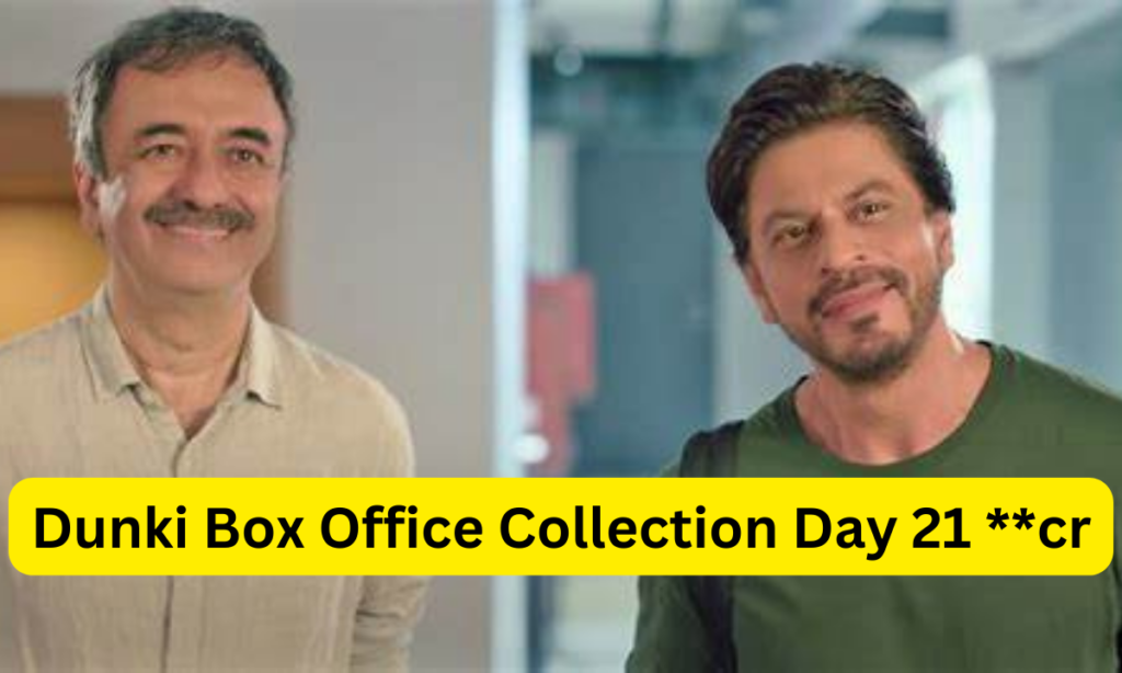 Dunki Box Office Collection Day 21, Dunki Box Office Collection Day 21 India And Worldwide