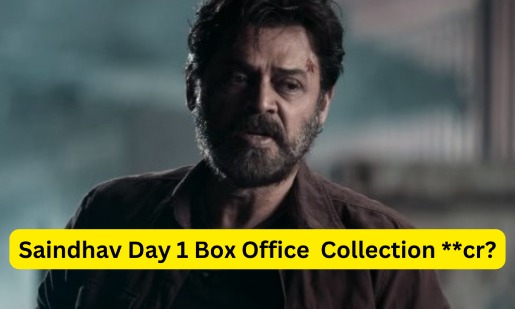 Saindhav Box Office Collection Day 1 Sacnilk, Saindhav Box Office Collection Day 1