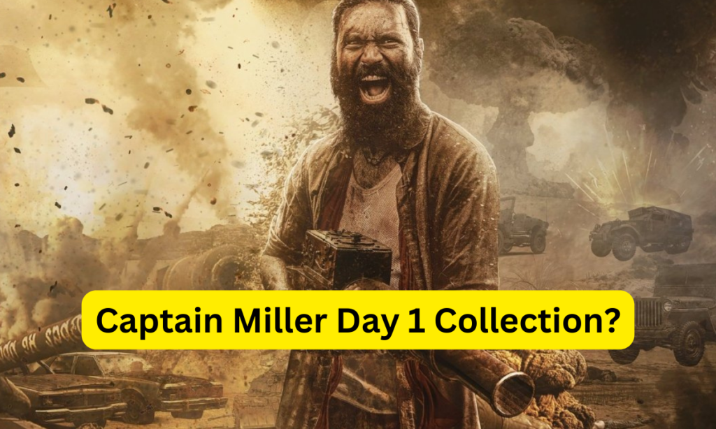 Captain Miller Box Office Collection Day 1 Sacnilk, Captain Miller Box Office Collection Day 1