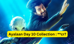 Ayalaan Box Office Collection Day 10 Sacnilk