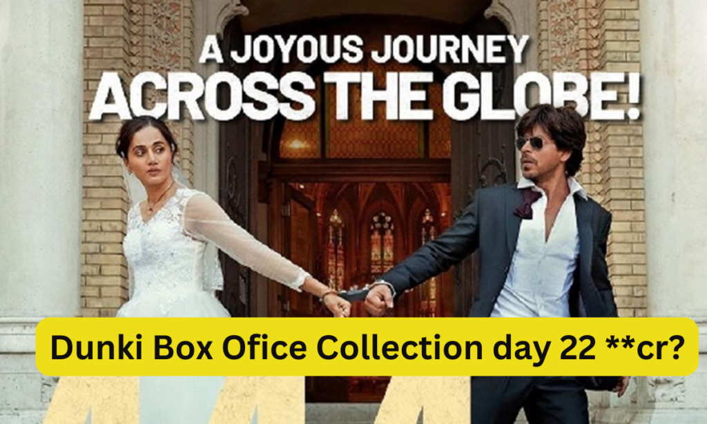 Dunki Box Office Collection Day 22 Sacnilk, Dunki Box Office Collection Day 22