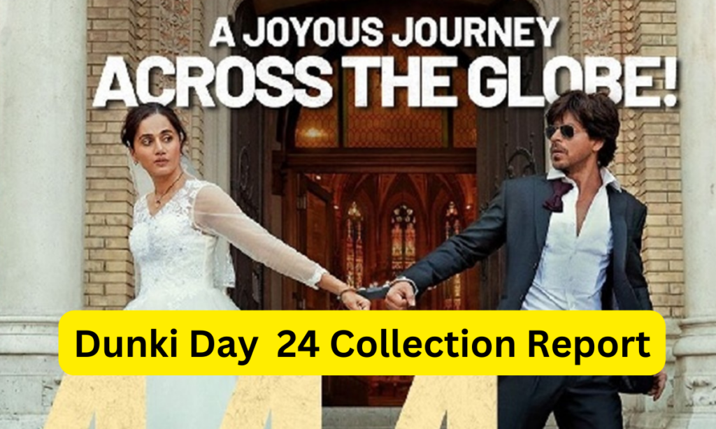 Dunki Box Office Collection Day 24 Sacnilk, Dunki Box Office Collection Day 24